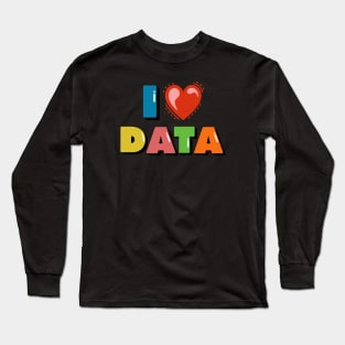 I Love  data Long Sleeve T-Shirt